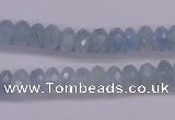 CAQ139 15.5 inches 5*8mm faceted rondelle natural aquamarine beads